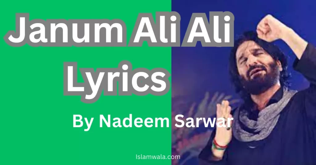 Janum Ali Ali Lyrics By Nadeem Sarwar