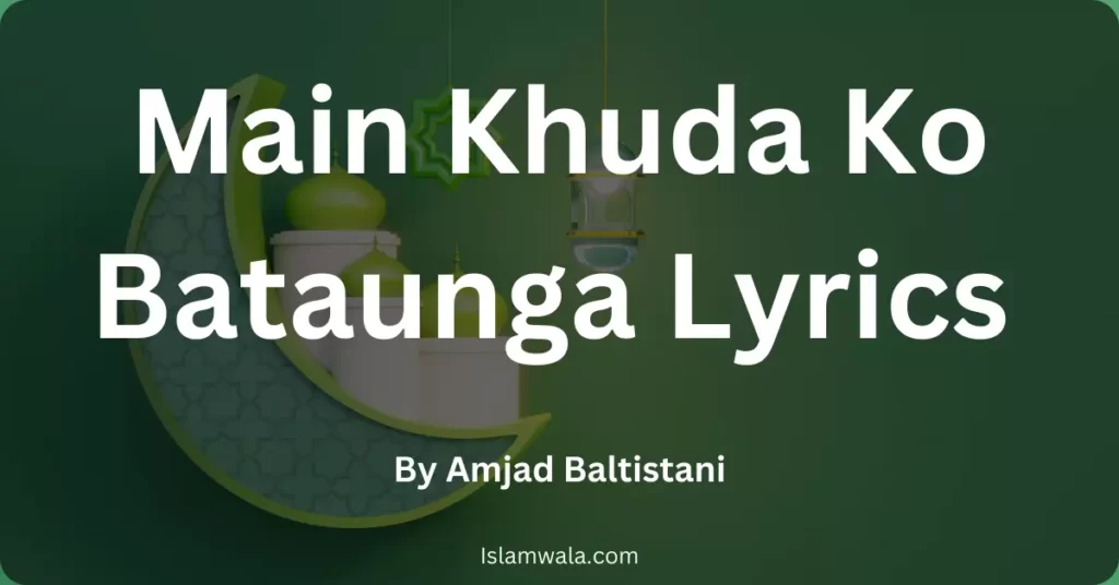 Main Khuda Ko Bataunga Lyrics